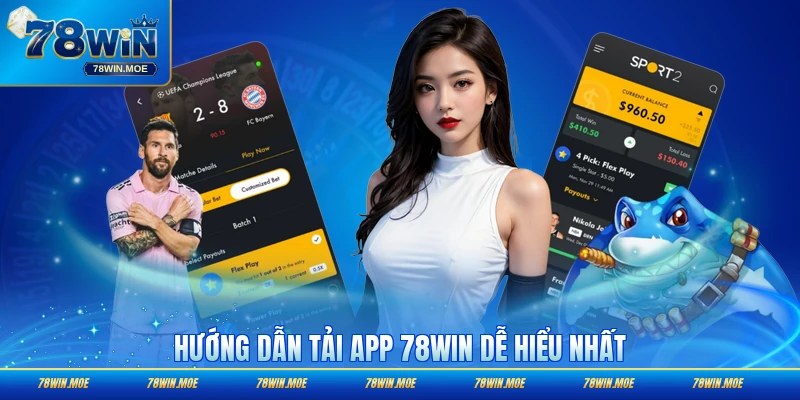 Hướng dẫn tải app 78WIN dễ hiểu nhất