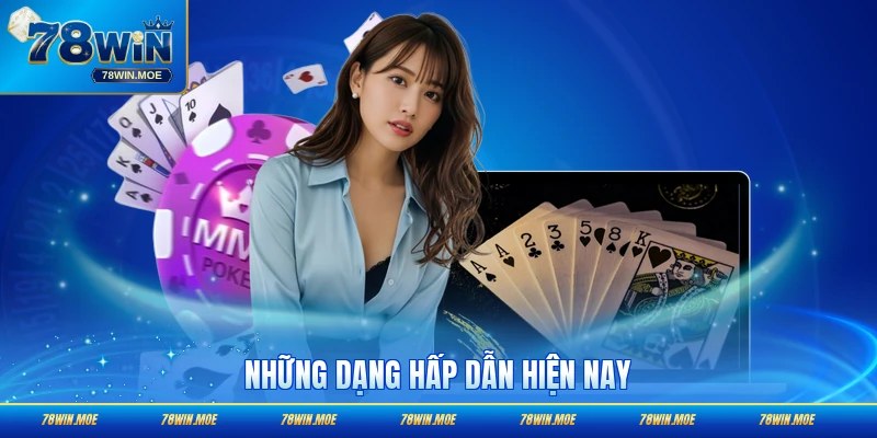 Những dạng hấp dẫn hiện nay