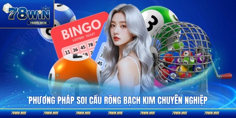 Phương pháp soi cầu Rồng Bạch Kim chuyên nghiệp