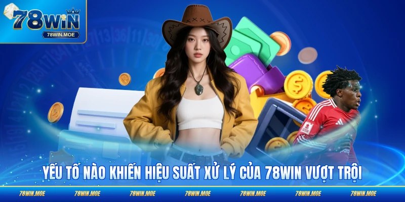 Yếu tố khiến hiệu suất xử lý nhanh ở sảnh vượt trội
